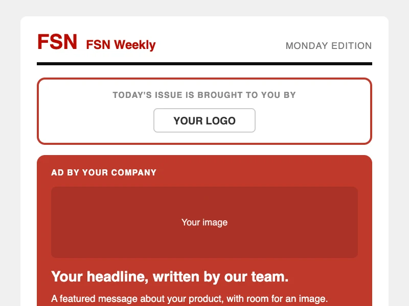 Example of a Premium Ad: your logo in a sponsor block at the top of FSN Weekly, above a red featured ad card with an image