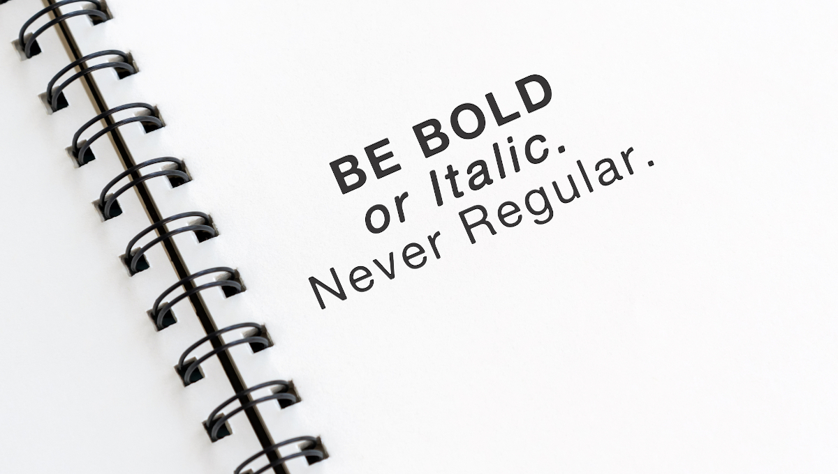 be bold