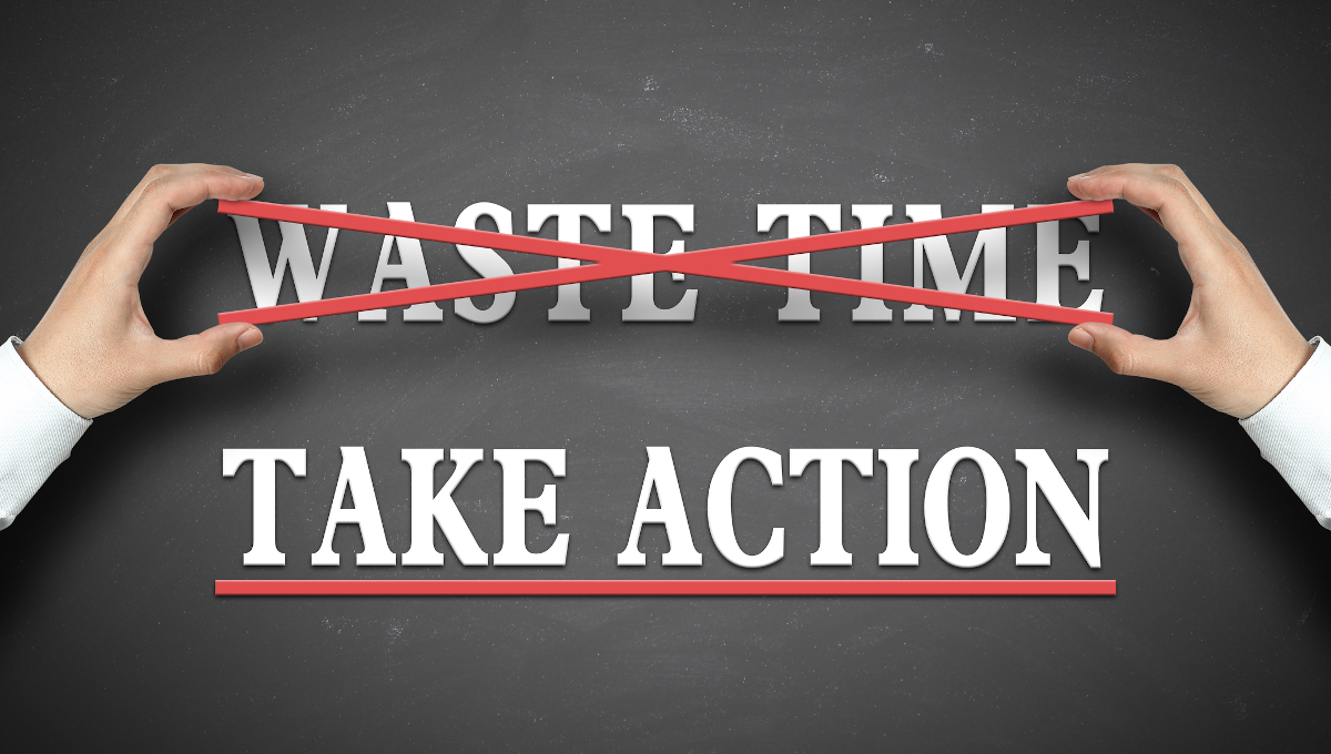 waste time take action